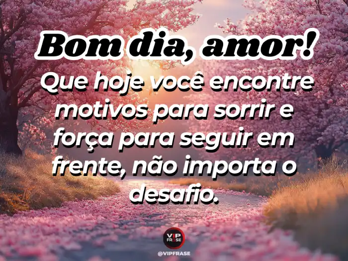 Mensagem de bom dia para namorado, motivos para sorrir e seguir em frente.
