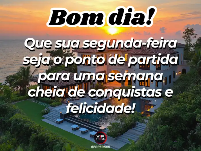 Frase: semana cheia de conquistas e felicidade.