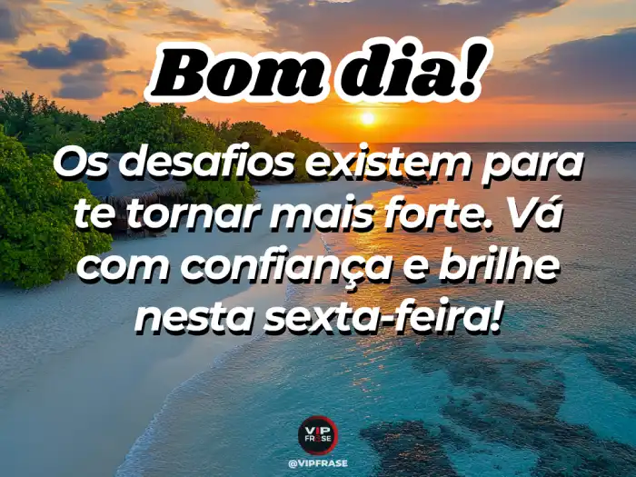Frase:: Desafios existem para te tornar mais forte.