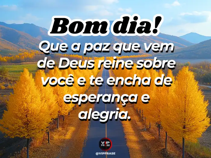 Mensagens de bom dia com a paz de Deus para encher seu coração de esperança e alegria.