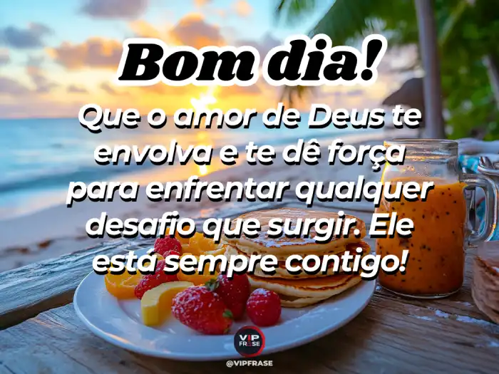 Mensagens de bom dia com carinho para WhatsApp, amor de Deus.
