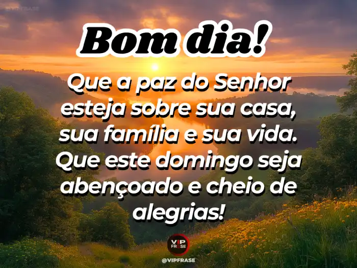 Mensagens de bom dia de domingo, pedindo paz ao Senhor para a casa, família e vida.