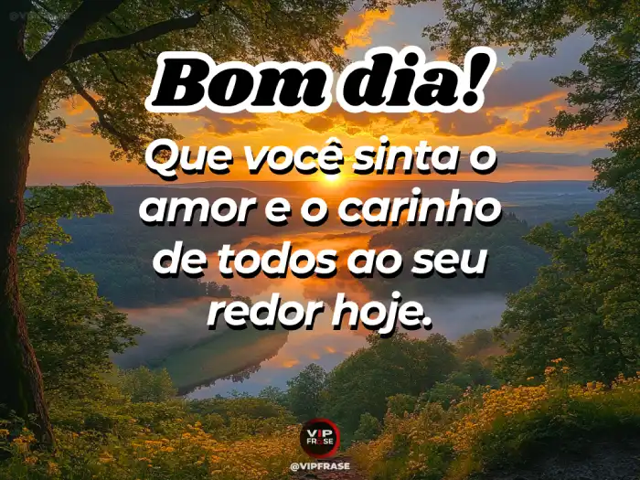 Mensagens de bom dia especial – Espalhe amor e carinho para todos ao seu redor.