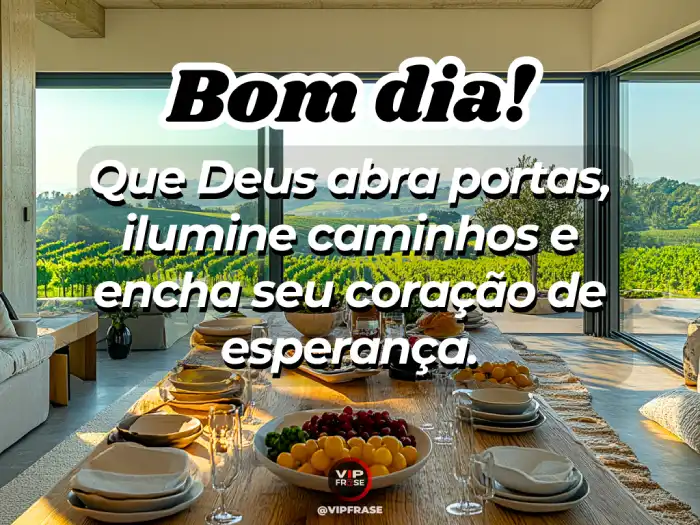 Mensagens de bom dia especial – Que Deus abra portas e encha os corações de esperança.