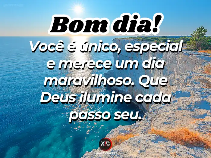 Mensagens de bom dia especial – Que Deus ilumine cada passo do seu dia.