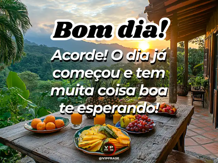 Frases, lembrando que muita coisa boa te esperando hoje.