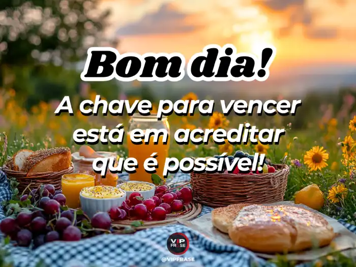 Mensagens de bom dia maravilhoso para acreditar que tudo é possível