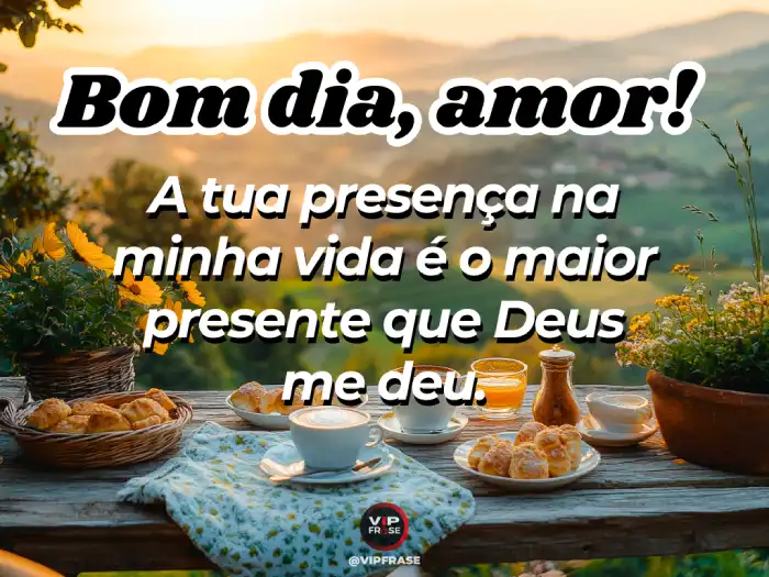 Mensagens de bom dia maravilhoso para expressar amor e gratidão pela presença de Deus na vida
