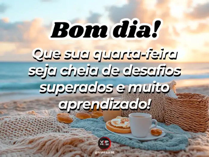 Mensagens de bom dia quarta-feira, celebrando desafios superados e aprendizados adquiridos ao longo do caminho.
