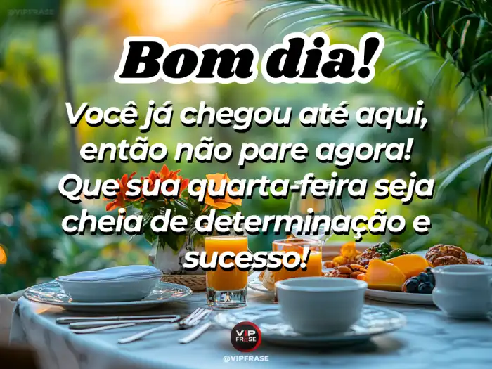 Frases, inspirando determinação para alcançar o sucesso no dia.