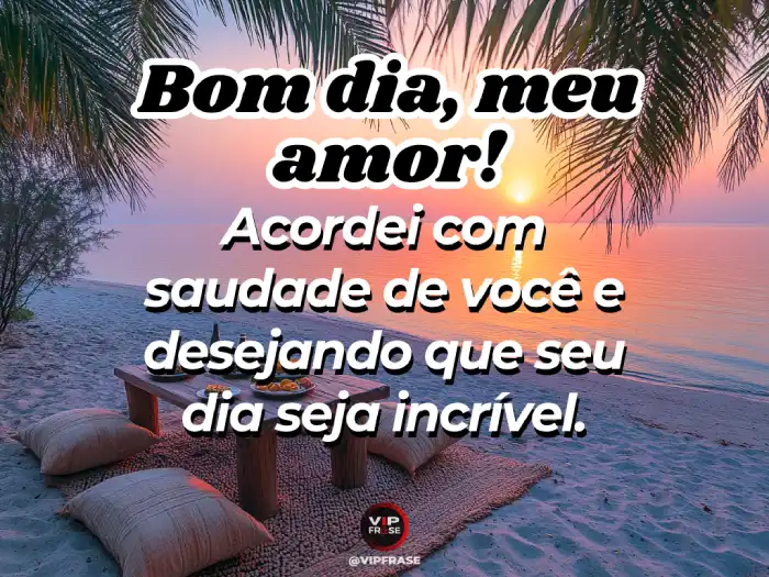 Mensagens de bom dia quarta-feira, transmitindo saudade e o poder do amor incrível que nos motiva a seguir em frente.