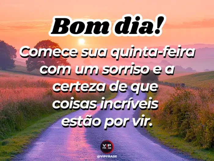 Mensagens de bom dia quinta-feira: Coisas incríveis por vir