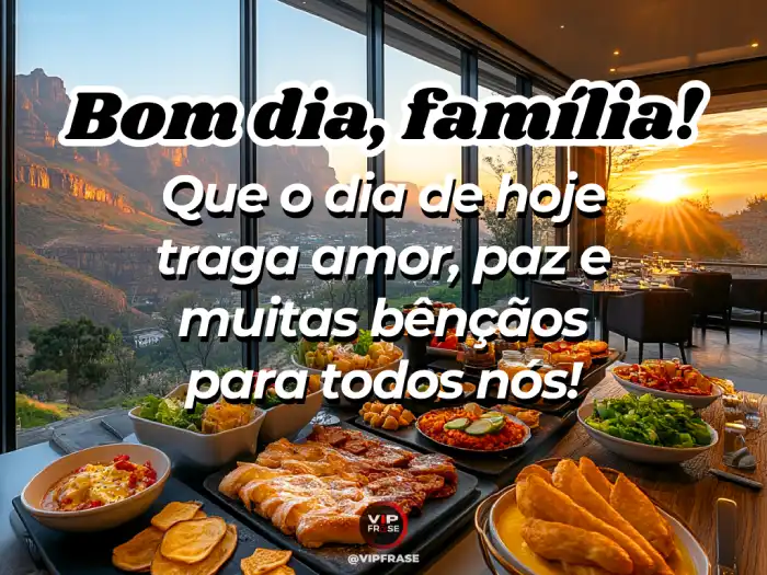 Frase: família, amor, paz e bênçãos para começar o dia com gratidão.