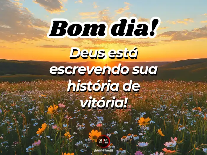 Bom dia abençoado! Deus está escrevendo a sua história de vitória.