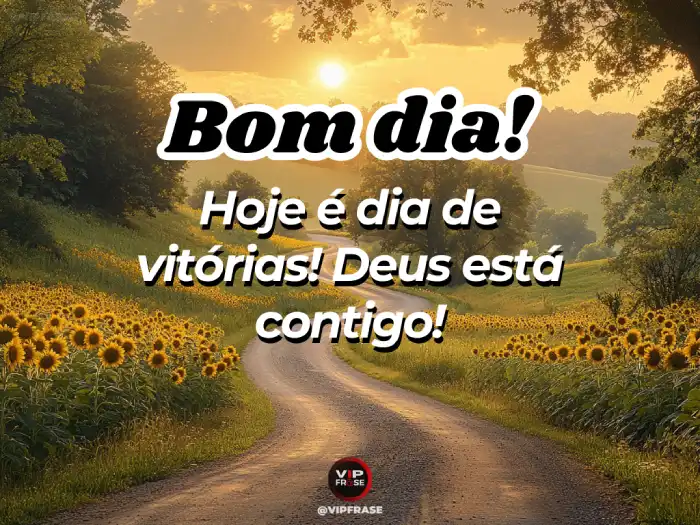 Bom dia abençoado! Hoje é dia de vitórias, Deus está contigo em cada passo.