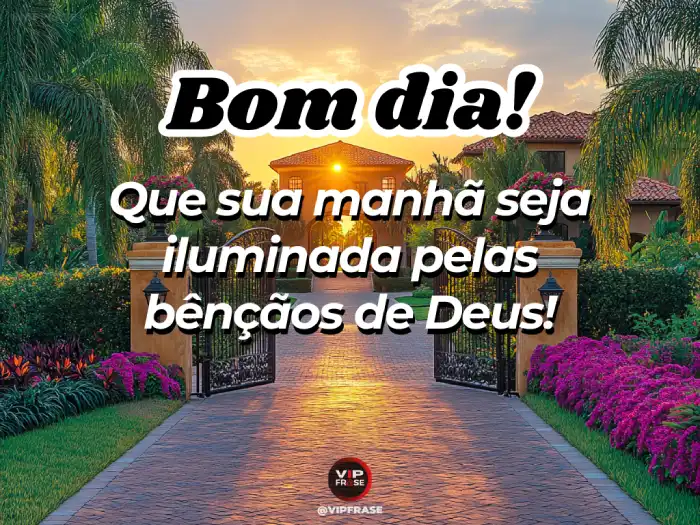 Bom dia abençoado! Que sua manhã seja iluminada e cheia das bênçãos de Deus.