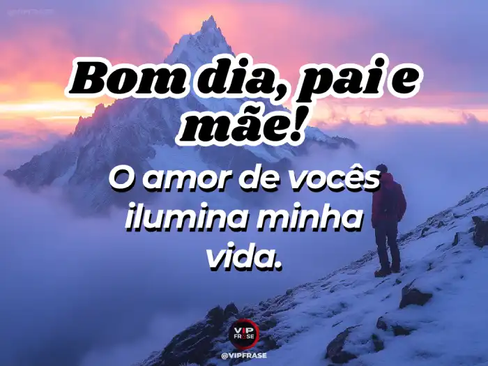 Bom dia quarta-feira! Mensagem de agradecimento aos pais, cujo amor ilumina minha vida e me inspira a seguir em frente.