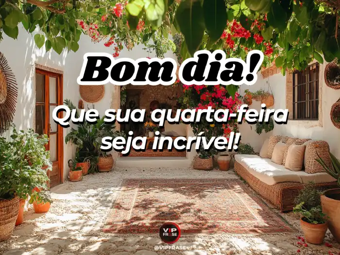 Bom dia quarta-feira! Mensagem de motivação para fazer o dia ser incrível, aproveite cada momento com energia positiva.