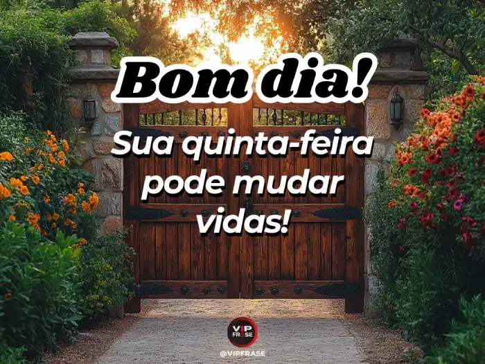 Bom dia quinta feira abençoada mensagem com palavras que podem mudar vidas e inspirar o coração.