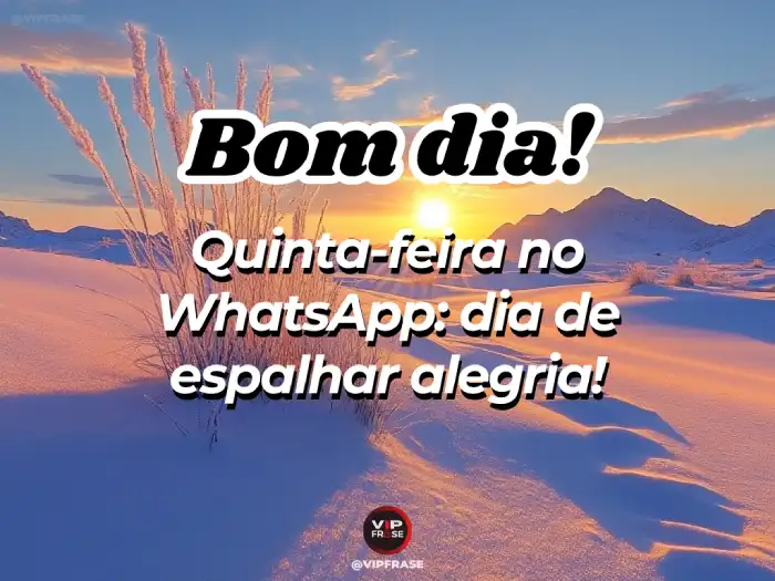 Bom dia quinta feira mensagem: espelhe alegria e contagie seu dia.