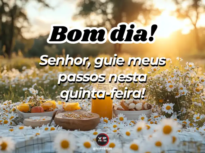 Bom dia quinta feira mensagem: Senhor, guie meus passos no caminho certo.