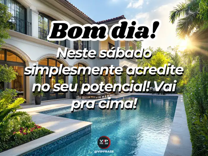 Mensagem: Acredite no seu potencial, vai pra cima!