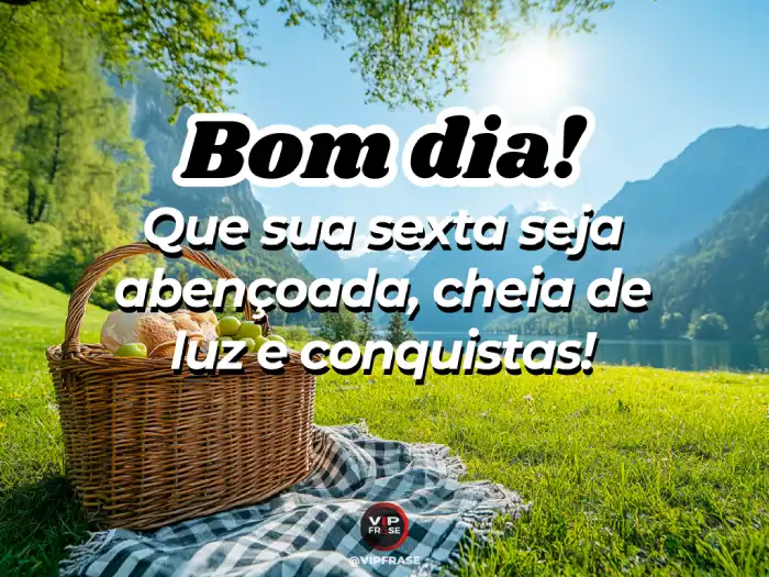 Imagem inspiradora de uma sexta-feira cheia de luz e conquistas com a mensagem de bom dia sexta-feira abençoada.