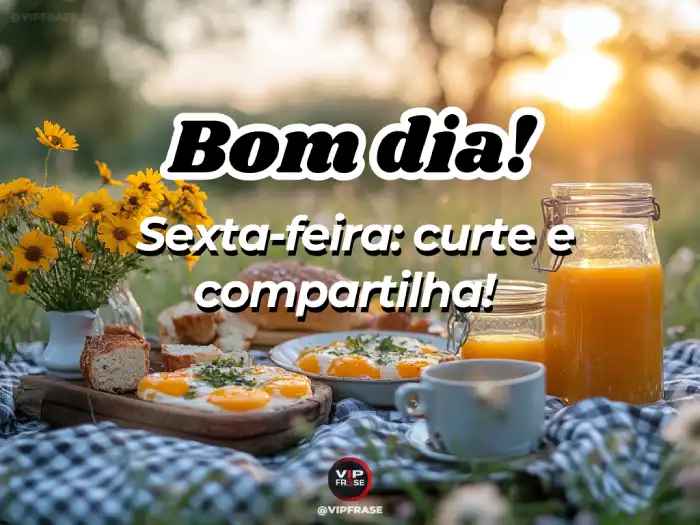 Bom dia sexta-feira! Curta e compartilhe a alegria deste dia, aproveite cada momento e espalhe boas energias!