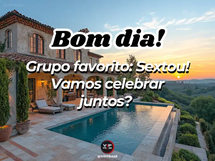 Bom dia sexta-feira! Hora de celebrar com o grupo favorito, sextou com alegria!