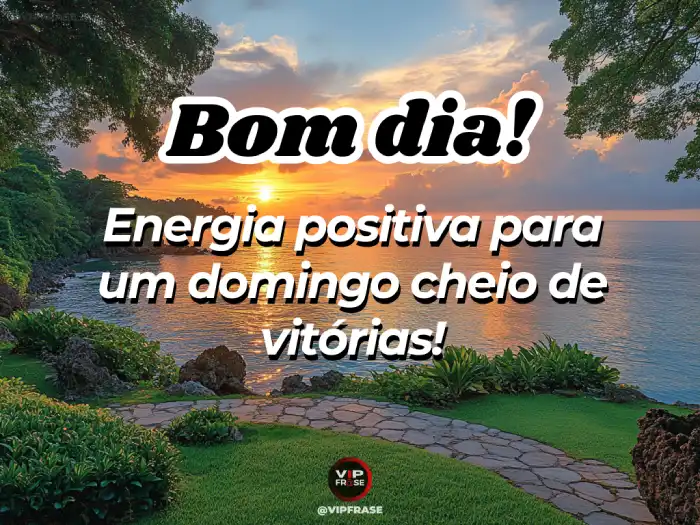 Domingo mensagem de bom dia, cheio de vitórias e conquistas.
