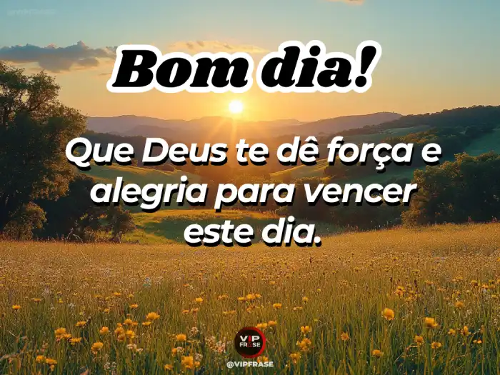 Mensagem de bom dia abençoado por Deus, receba força e alegria para vencer os desafios do dia.