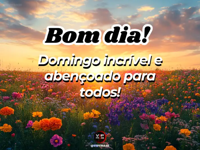 Mensagem de bom dia de domingo abençoado para todos.