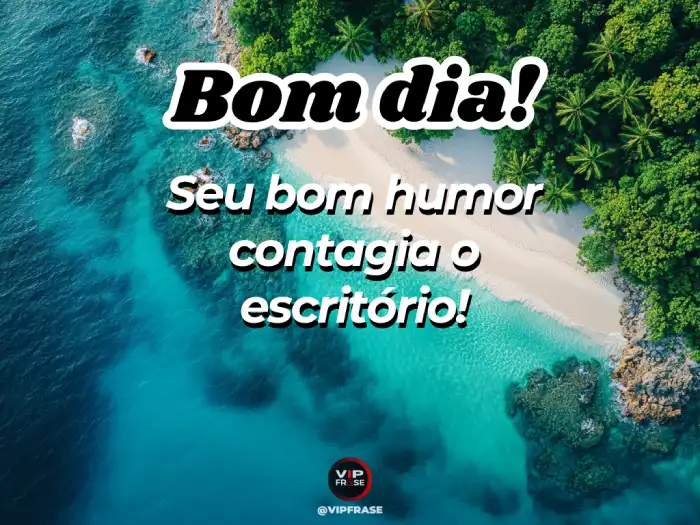 Mensagem de bom dia motivado: Bom humor contagia no ambiente de escritório.