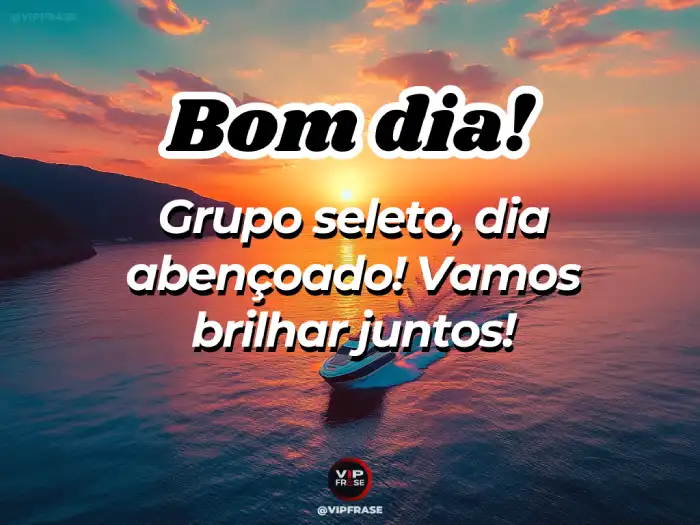 Mensagem de bom dia motivado: Grupo seleto abençoado com energia positiva e união.