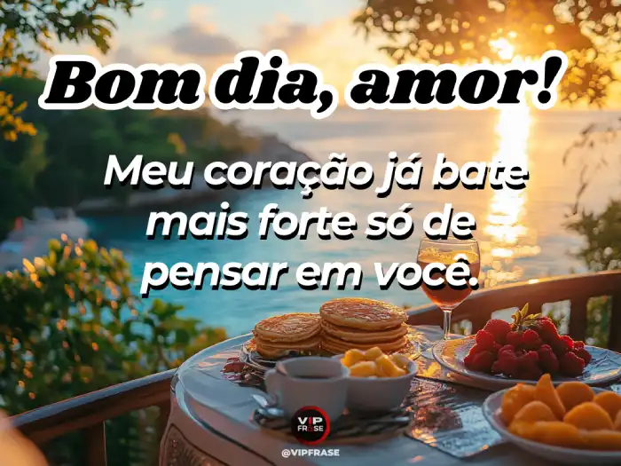 Mensagem de bom dia para alguém especial, com amor, destacando como o coração bate mais forte por essa pessoa especial.