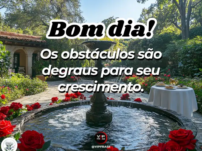 Frase com motivação, mostrando que obstáculos são degraus para o crescimento.