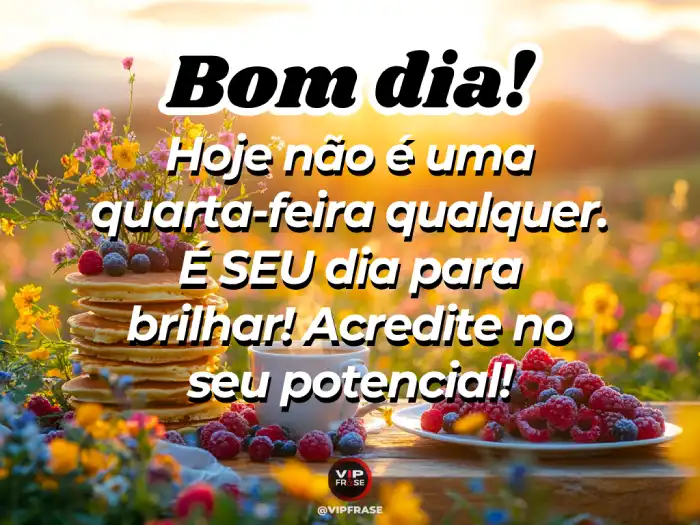 Mensagem de bom dia quarta-feira, inspirando você a brilhar e aproveitar o dia.