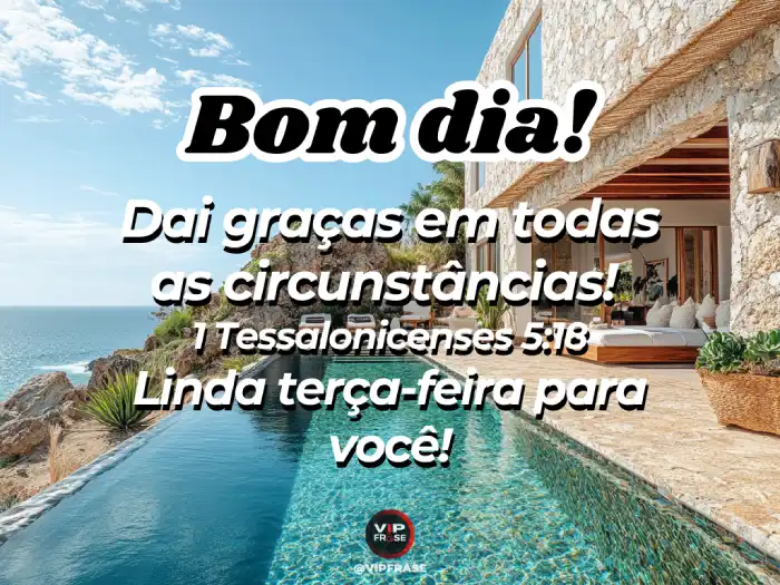 Mensagem de bom dia terça-feira – Dê graças em todas as circunstâncias