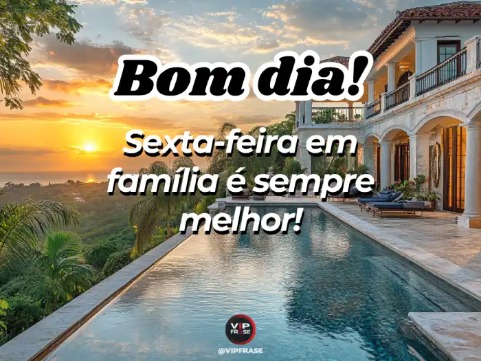 Frase para compartilhar com a família, sempre melhor juntos