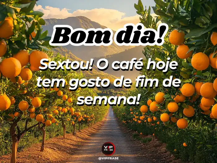 sexta feira mensagem de bom dia para celebrar o gosto do fim de semana