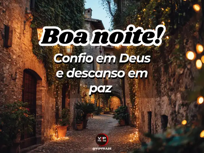 Boa noite com Deus e fé para dormir descansando