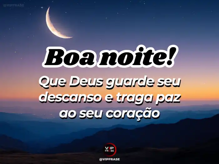 Boa noite com Deus, paz e proteção para o seu descanso