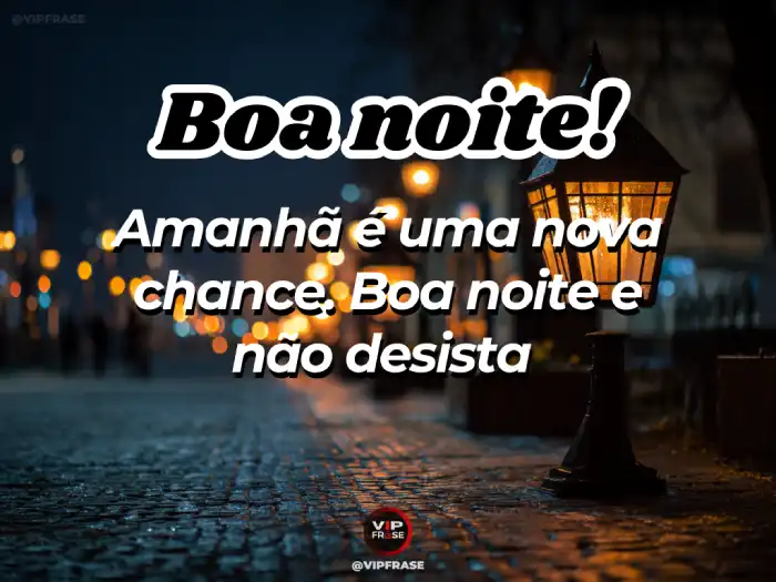 Frase: amanhã é uma nova chance, não desista