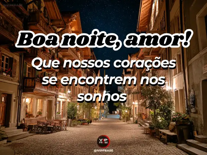 Mensagem de boa noite com amor: que nossos corações se encontrem nos sonhos