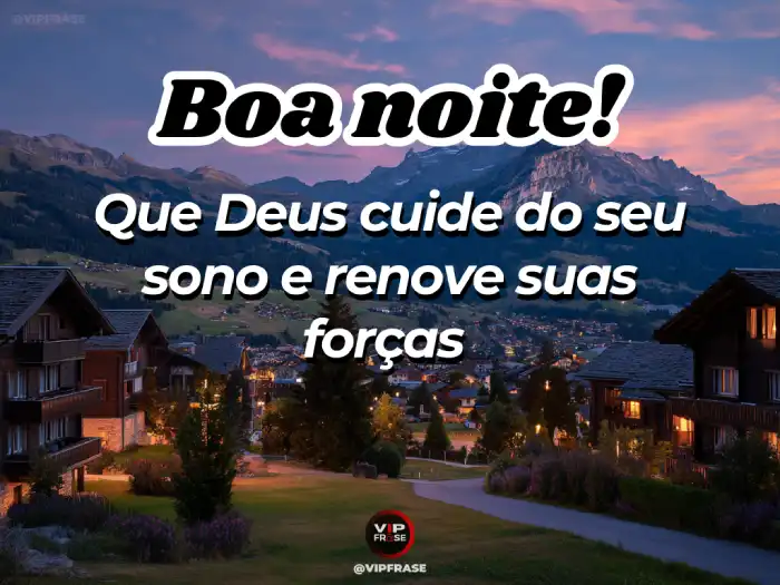 Mensagem de boa noite pedindo que Deus cuide do seu sono e renove suas forças