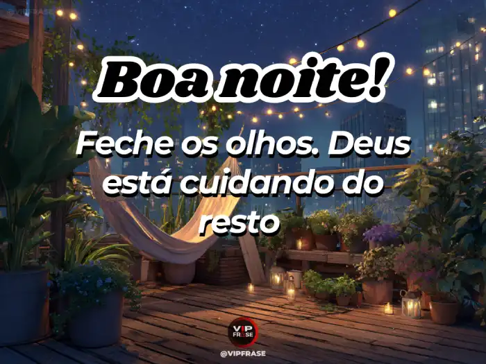 Mensagem de boa noite: feche os olhos, Deus está cuidando do resto
