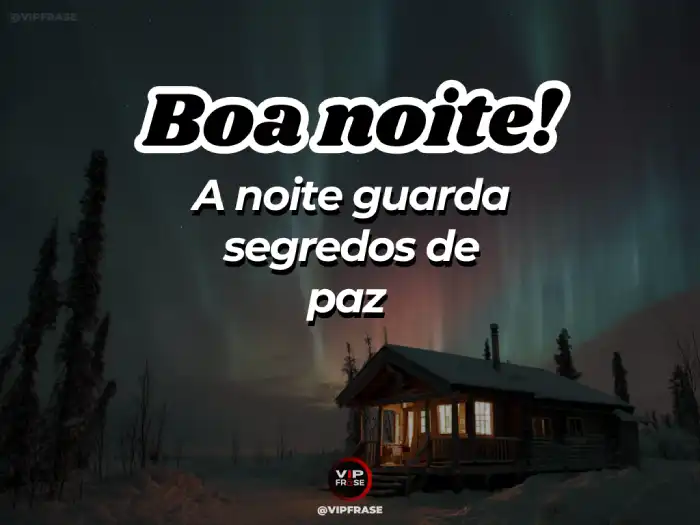 Mensagem de boa noite com frases imagéticas e encantadoras
