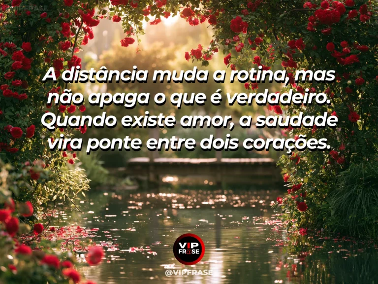 Frase de amor sobre distância e saudade, com fundo romântico e emotivo.