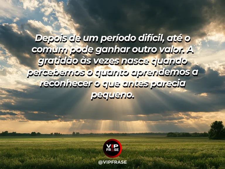 Mensagem reflexiva sobre gratidão após a superação, com paisagem renovada pelo sol depois da chuva.