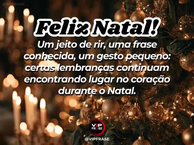 Frase de Natal sobre saudade, em cena natalina acolhedora e elegante.